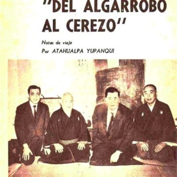 “Del algarrobo al cerezo” Atahualpa Yupanqui en Japón