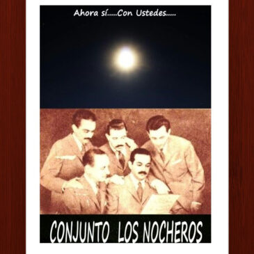 Ahora sí : Con ustedes…. el “Conjunto Los Nocheros “¡¡